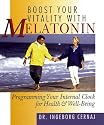 Boost Your Vitality With Melatonin: Programming Your Internal Clock For Health & Well-Being