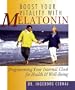 Boost Your Vitality With Melatonin: Programming Your Internal Clock For Health & Well-Being (Healthful Alternatives)