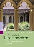 Gesund mit Klostermedizin - Kilian Saum