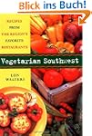 Vegetarian Southwest: Recipes from th...