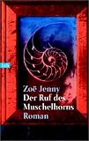 Der Ruf des Muschelhorns: Roman - Zo&euml; Jenny