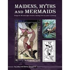 Maidens, Myths and Mermaids: Designs for 40 Stained Glass Windows, Including 2 Full-Size Pattern Renderings