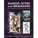 Maidens, Myths and Mermaids: Designs for 40 Stained Glass Windows, Including 2 Full-Size Pattern Renderings