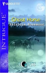 Ghost Horse (Harlequin Intrigue Series)