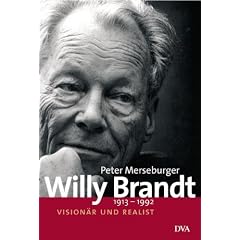 Willy Brandt: 1913-1992. Vision�r und Realist
