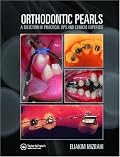Orthodontic Pearls: A Selection of Practical Tips and Clinical Expertise (Pearls)