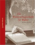 Ein Weihnachtsgeschenk f�r Walter - Barbara Wersba