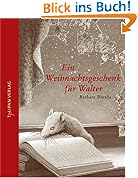 Ein Weihnachtsgeschenk f�r Walter
