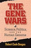 The Gene Wars: Science, Politics and the Human Genome