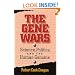 The Gene Wars: Science, Politics, and the Human Genome