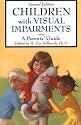 Children With Visual Impairments: A Guide for Parents