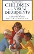 Children With Visual Impairments: A Guide for Parents