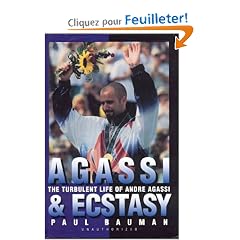 Agassi and Ecstasy: The Turbulent Life of Andre Agassi