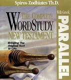 Complete Word Study New Testament w/ Parallel Greek: KJV Edition (Word Study Series) (English and Ancient Greek Edition)