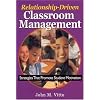 Relationship-Driven Classroom Management: Strategies That Promote Student Motivation