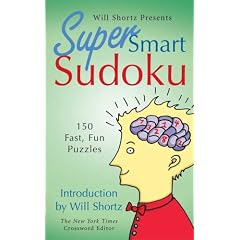 Will Shortz Presents Super Smart Sudoku: 150 Fun Puzzles (Suduko)
