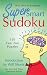 Will Shortz Presents Super Smart Sudoku: 150 Fun Puzzles (Suduko)
