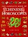 The Complete Book of Chinese Horoscopes