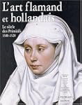 L'Art flamand et hollandais : Le Si�c...