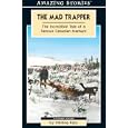 The Mad Trapper: The Incredible Tale of a Famous Canadian Manhunt (An Amzing Stories Book)