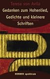 Gesammelte Werke: Gedanken zum Hohenlied, Gedichte und kleinere Schriften [Band 3]: Vollst&auml;ndige Neu&uuml;bertragung (HERDER spektrum) - Teresa von Avila