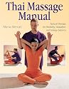 Thai Massage Manual: Natural Therapy for Flexibility, Relaxation, and Energy Balance