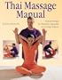 Thai Massage Manual: Natural Therapy for Flexibility, Relaxation, and Energy Balance