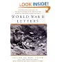 World War II Letters: A Glimpse into the Heart of the Second World War Through the Words of Those Who Were Fighting It
