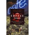 The Coffee Paradox: Global Markets, Commodity Trade and the Elusive Promise of Development