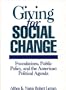 Giving for Social Change: Foundations, Public Policy, and the American Political Agenda