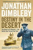 Destiny in the desert : the road to El Alamein - the battle that turned the tide