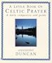 A Little Book of Celtic Prayer: A Daily Companion and Guide