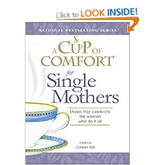 A Cup of Comfort for Single Mothers: Stories That Celebrate the Women Who Do It All