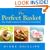 The Perfect Basket: How to Make a Fabulous Gift Basket for Any Occasion
