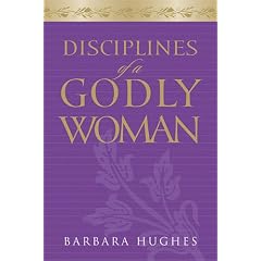 Disciplines of a Godly Woman book