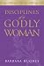  : Disciplines of a Godly Woman