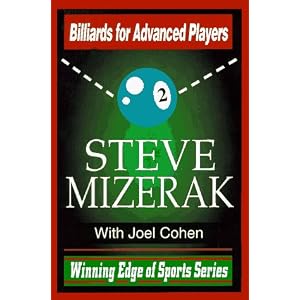 Billiards for Advanced Players (Winning Edge of Sports Series) by Steve Mizerak and Joel H. Cohen