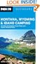 Moon Montana, Wyoming & Idaho Camping: Including Yellowstone, Grand Teton, and Glacier National Parks (Moon Outdoors)