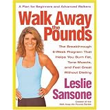 Walk Away the Pounds: The Breakthrough 6-Week Program That Helps You Burn Fat, Tone Muscle, and Feel Great Without Dieting