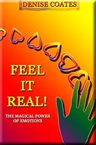 Feel It Real! The Magical Power of Emotions