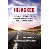 Hijacked: The Road to Single Payer in the Aftermath of Stolen Health Care Reform