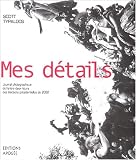 Mes d�tails. Journal photographique de l'entre-deux-tours de l'�lection pr�sidentielle 2002
