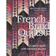 French Braid Quilts: 14 Quick Quilts with Dramatic Results by Jane Miller