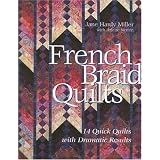 French Braid Quilts: 14 Quick Quilts with Dramatic Results ~ Jane Hardy Miller