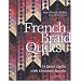 French Braid Quilts: 14 Quick Quilts with Dramatic Results
