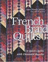 French Braid Quilts: 14 Quick Quilts with Dramatic Results