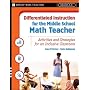Differentiated Instruction for the Middle School Math Teacher: Activities and Strategies for an Inclusive Classroom (Differentiated Instruction for Middle School Teachers)