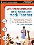 Differentiated Instruction for the Middle School Math Teacher: Activities and Strategies for an Inclusive Classroom (Jossey-Bass Teacher)