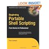 Beginning Portable Shell Scripting: From Novice to Professional (Expert's Voice in Open Source)