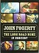 John Fogerty - The Long Road Home